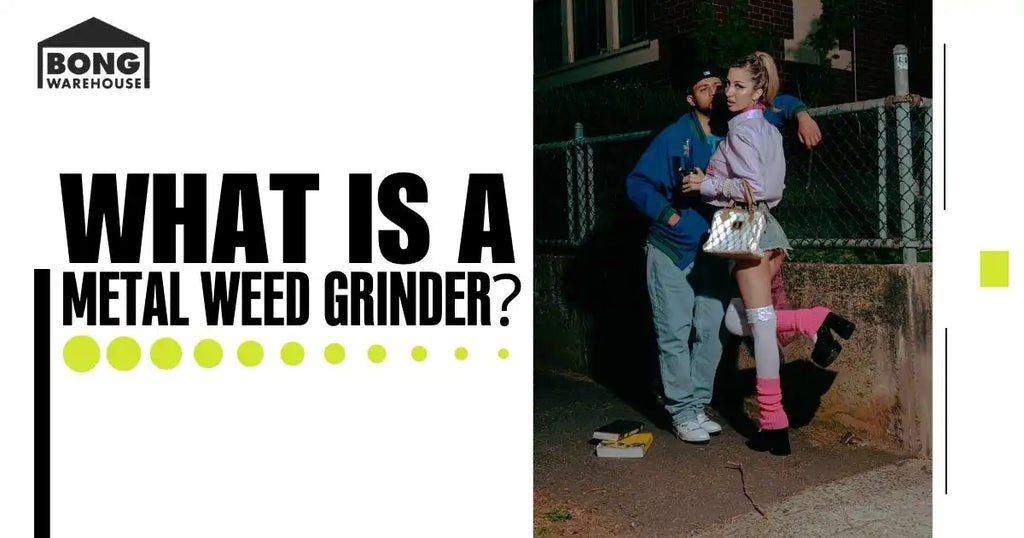 &nbsp;Bold text asks 'What is a Metal Weed Grinder?' with a street-style image of a couple.